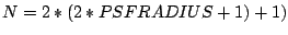 $N =
2 * (2* PSF RADIUS + 1 ) +1 )$